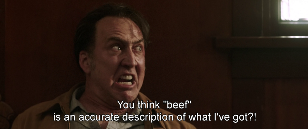 Angry Nicolas Cage asking if a third party would consider their confrontation to be beef